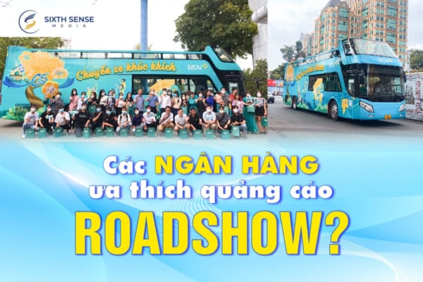 Vì sao nhiều ngân hàng ưa thích quảng cáo roadshow?