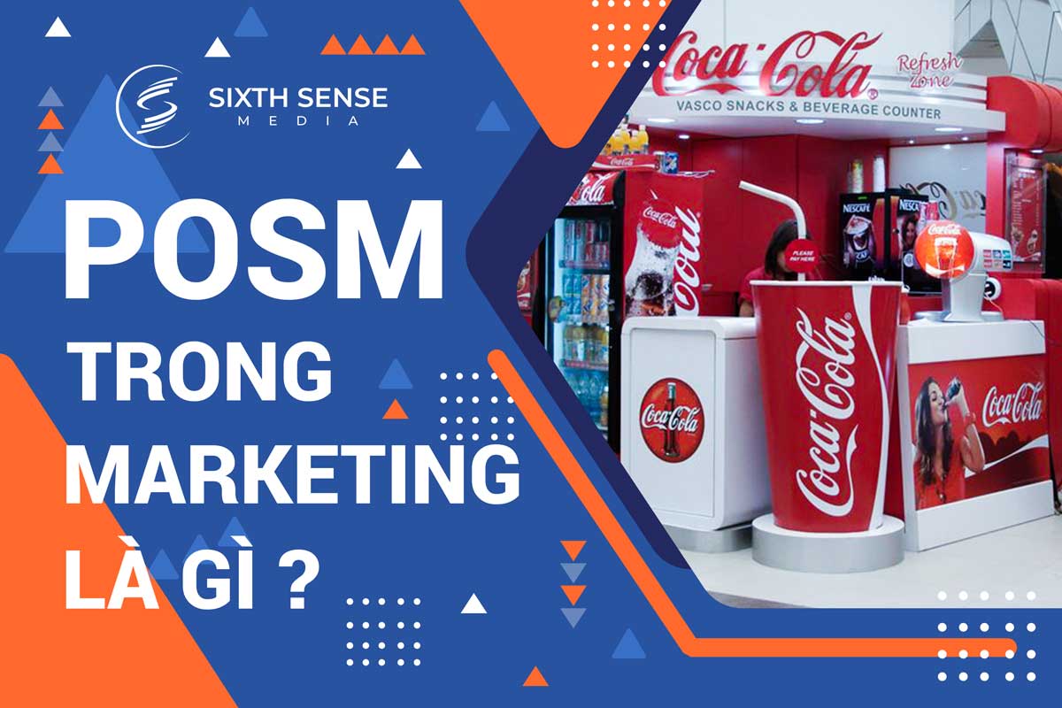 POSM là gì? Phân loại và vai trò của POSM trong marketing là gì?