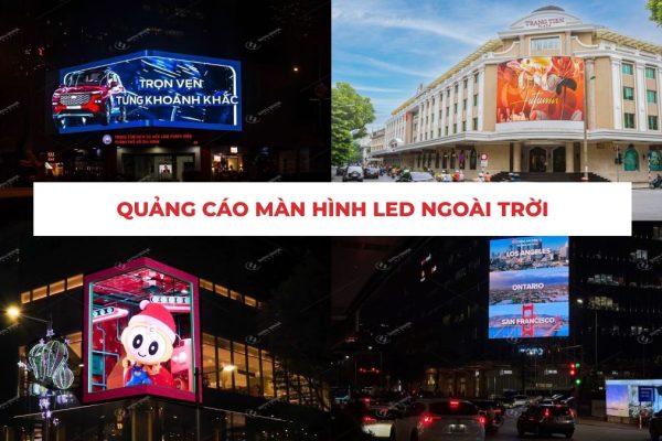 Quảng cáo màn hình LED ngoài trời giúp thương hiệu nổi bật giữa phố đông, tăng nhận diện và tiếp cận khách hàng hiệu quả