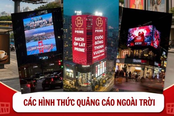 Các hình thức quảng cáo ngoài trời đa dạng giúp thương hiệu tiếp cận khách hàng tại nhiều vị trí và không gian công cộng